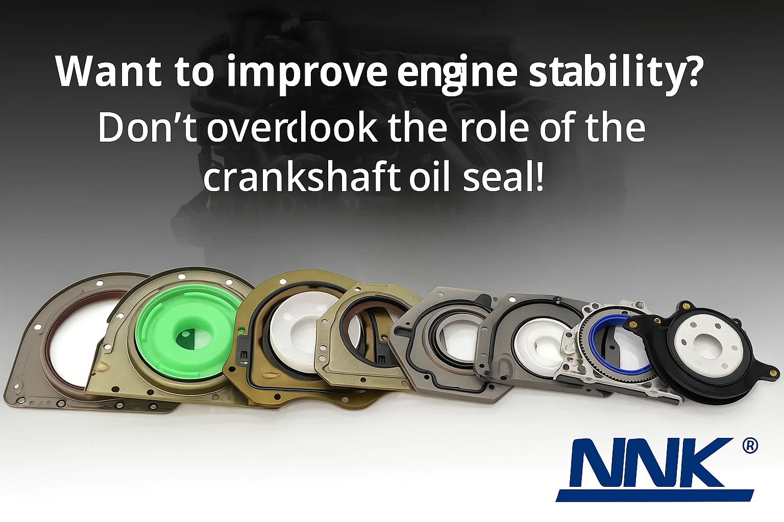 Want to improve engine stability? Don't overlook the role of crankshaft oil seals!